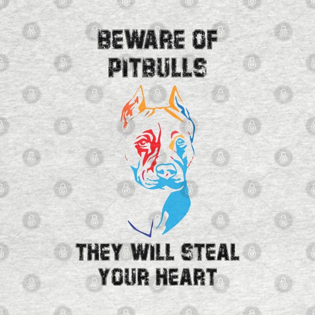 Beware Of Pitbulls They Will Steal Your Heart by chidadesign